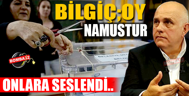 Bilgiç Oy namustur!