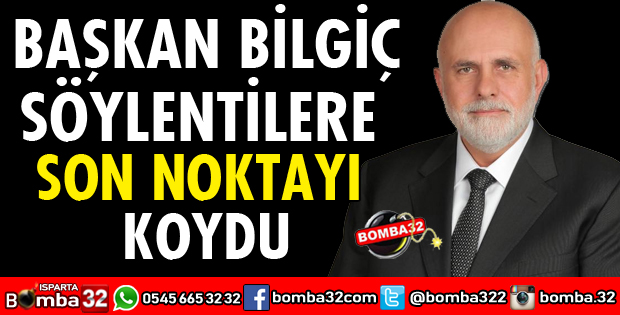 BİLGİÇ SÖYLENTİLERE SON NOKTAYI KOYDU