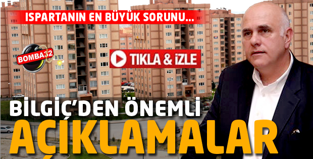 Bilgiç’den önemli açıklamalar