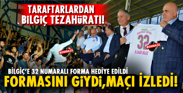 BİLGİÇ’E 32 NUMARALI FORMA HEDİYE EDİLDİ