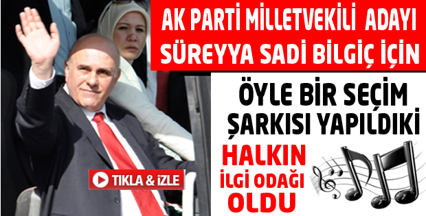 Bilgiç'e seçim şarkısı yapıldı