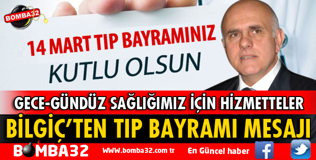 BİLGİÇ'TEN 14 MART TIP BAYRAMI MESAJI