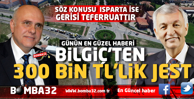 BİLGİÇ'TEN 300 BİN TL'LİK JEST