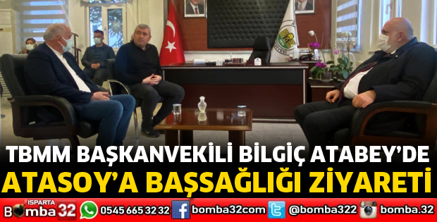BİLGİÇ'TEN ATASOY'A BAŞSAĞLIĞI ZİYARETİ