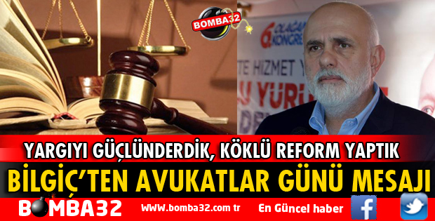 BİLGİÇ'TEN AVUKATLAR GÜNÜ MESAJI