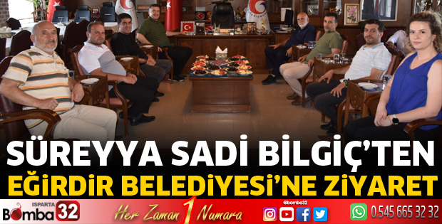 Bilgiç'ten Eğirdir Belediyesi'ne ziyaret
