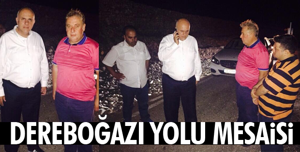BİLGİÇ'TEN GECE YARISI DEREBOĞAZI YOLU ZİYARETİ