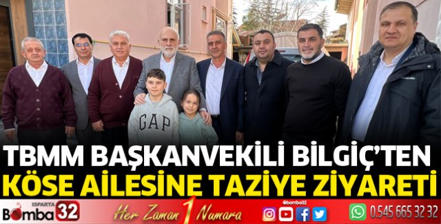 Bilgiç'ten Köse ailesine taziye 