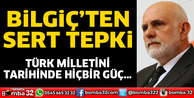 Bilgiç'ten sert tepki