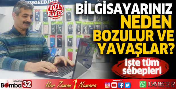 Bilgisayarınız neden bozulur ve yavaşlar?
