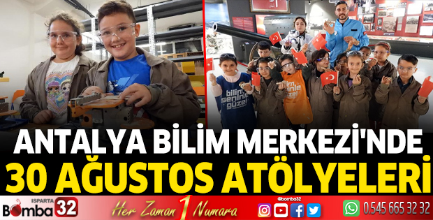 Bilim Merkezi'nde 30 Ağustos atölyeleri