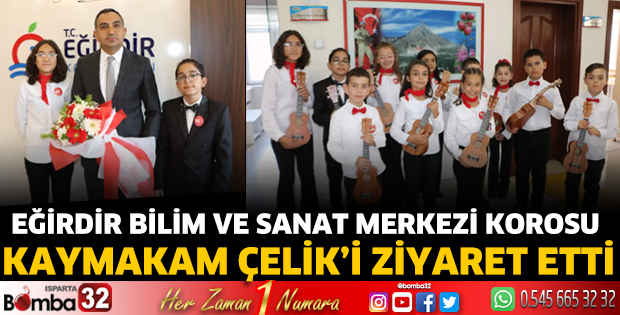 Bilim ve Sanat Merkezi Korosundan Kaymakam Çelik'e ziyaret