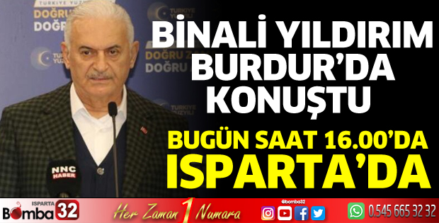 Binali Yıldırım Burdur’da konuştu