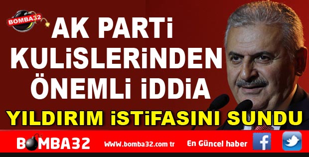 Binali Yıldırım Erdoğan'a istifasını sundu iddiası