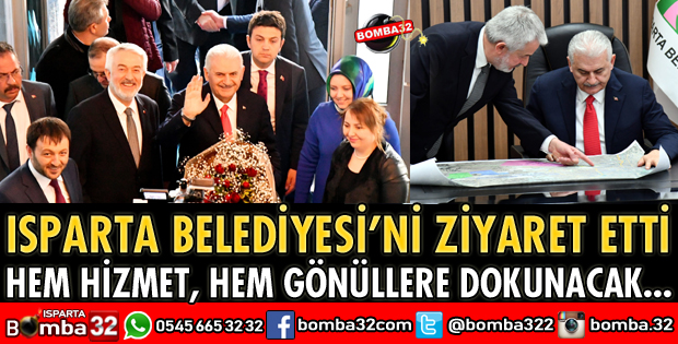 BİNALİ YILDIRIM, ISPARTA BELEDİYESİNİ ZİYARET ETTİ
