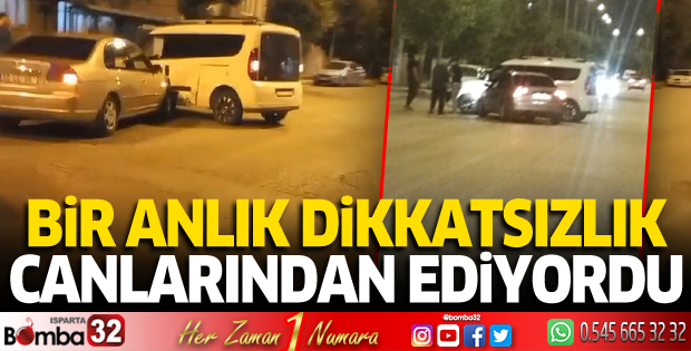 Bir anlık dikkatsizlik canlarından ediyordu