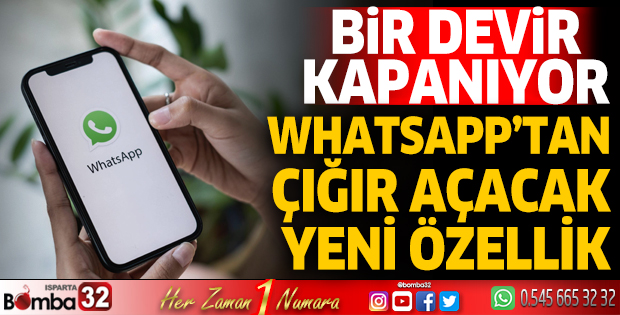 Bir devir kapanıyor! Whatsapp'tan çığır açacak özellik
