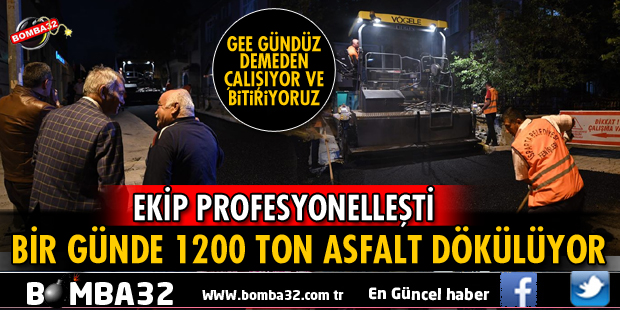 BİR GÜNDE 1200 TON ASFALT DÖKÜLÜYOR