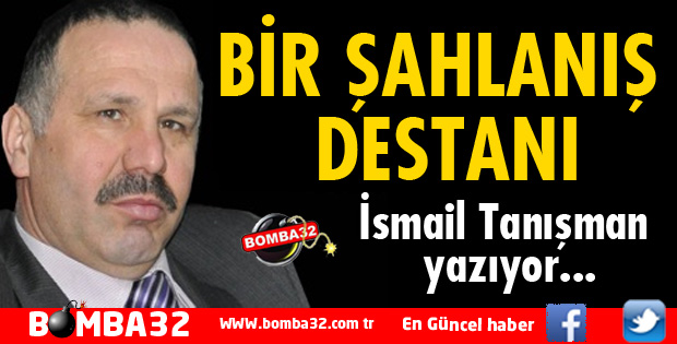 BİR ŞAHLANIŞ DESTANI
