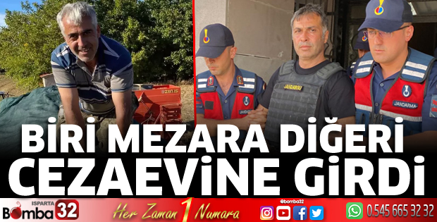 Biri mezara diğeri cezaevine girdi