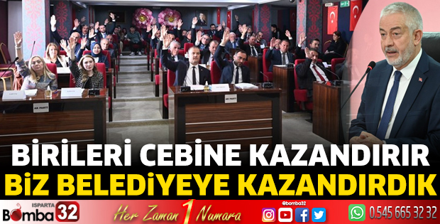 Birileri cebine kazandırır, biz belediyeye kazandırdık