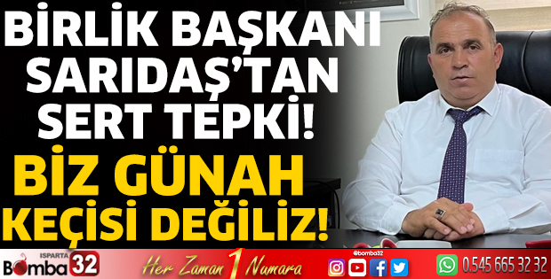 Birlik Başkanı  Sarıdaş’tan sert tepki! 