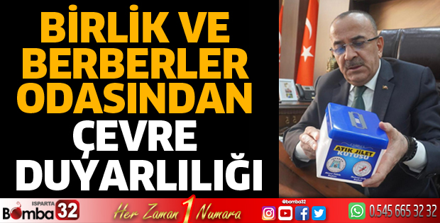 BİRLİK VE BERBERLER ODASINDAN ÇEVRE DUYARLILIĞI