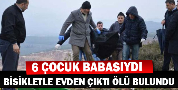 BİSİKLETLE EVDEN ÇIKTI ÖLÜ BULUNDU