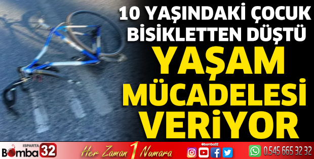 Bisikletten düşerek yaralandı yaşam mücadelesi veriyor 