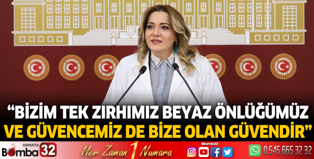 Bizim tek zırhımız beyaz önlüğümüz ve güvencemiz de bize olan güvendir