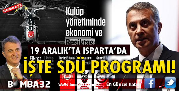 BJK BAŞKANI FİKRET ORMAN ISPARTA'YA GELİYOR