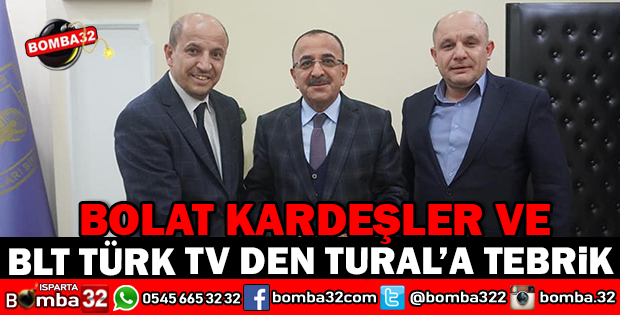 BLT TÜRK’TEN AHMET TURAL’A HAYIRLI OLSUN ZİYARETİ