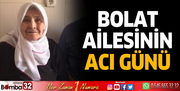 Bolat ailesinin acı günü