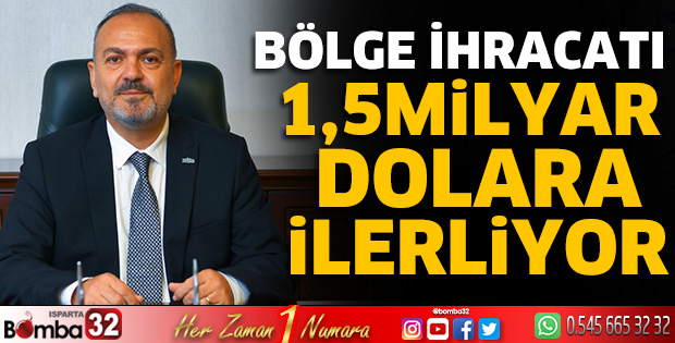 Bölge ihracatı 1,5 milyar dolara ilerliyor