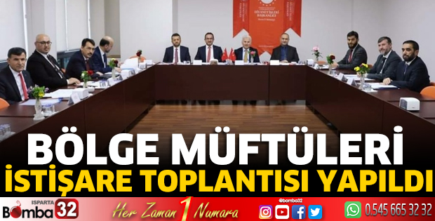Bölge Müftüleri İstişare Toplantısı yapıldı