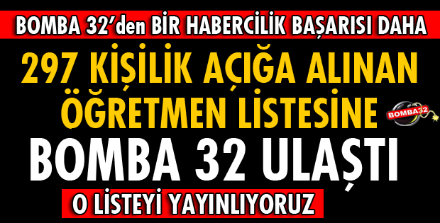 BOMBA 32 AÇIĞA ALINAN ÖĞRETMENLERİN LİSTESİNİ YAYINLIYOR