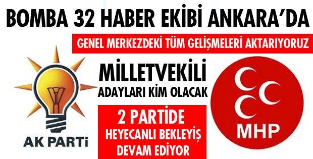 BOMBA 32 HABER EKİBİ ANKARADAN BİLDİRİYOR
