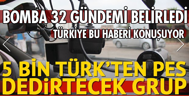 BOMBA 32 YİNE TÜRKİYE GÜNDEMİNDE