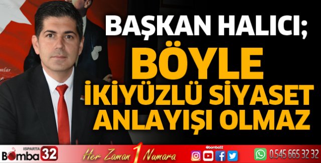 Böyle ikiyüzlü siyaset anlayışı olmaz