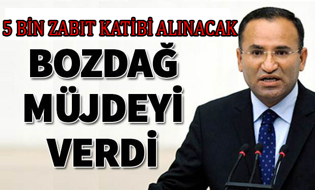 Bozdağ'dan 5 bin personel müjdesi