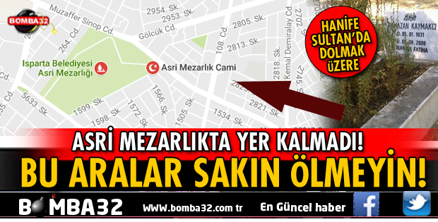 BU ARALAR ÖLMEYİN! ASRİ MEZARLIKTA YER KALMADI