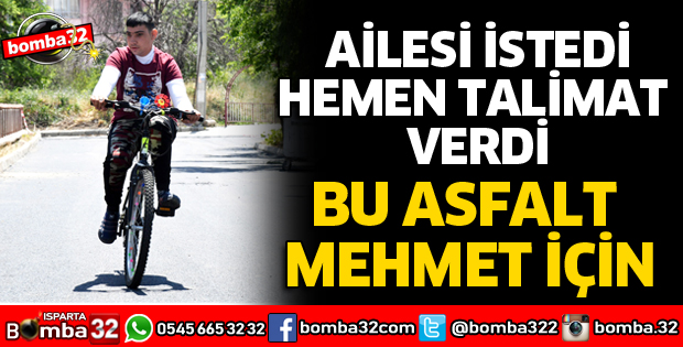 BU ASFALT MEHMET İÇİN
