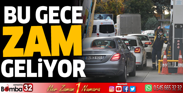 Bu gece zam geliyor