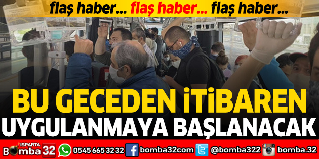 BU GECEDEN İTİBAREN UYGULANMAYA BAŞLANACAK
