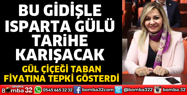 BU GİDİŞLE ISPARTA GÜLÜ TARİHE KARIŞACAK