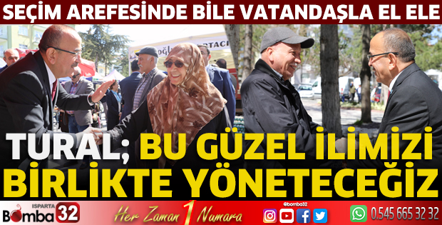 Bu güzel ilimizi birlikte yöneteceğiz
