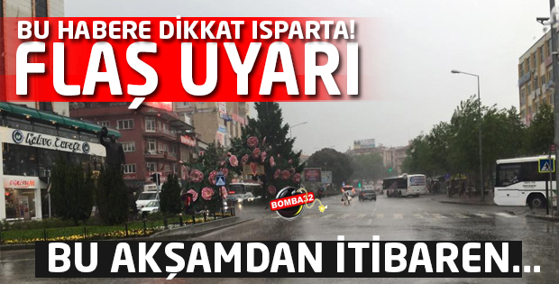 BU HABERE DİKKAT ISPARTA !
