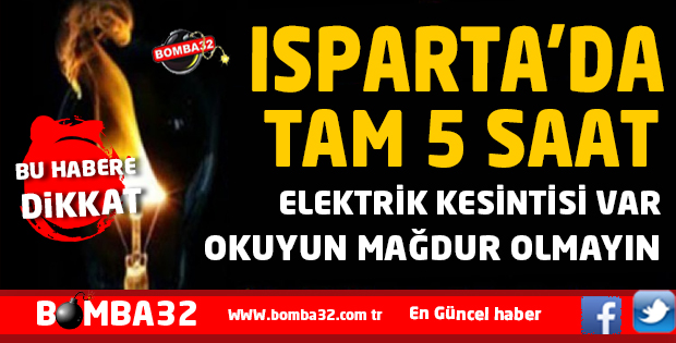 BU HABERE DİKKAT ISPARTA