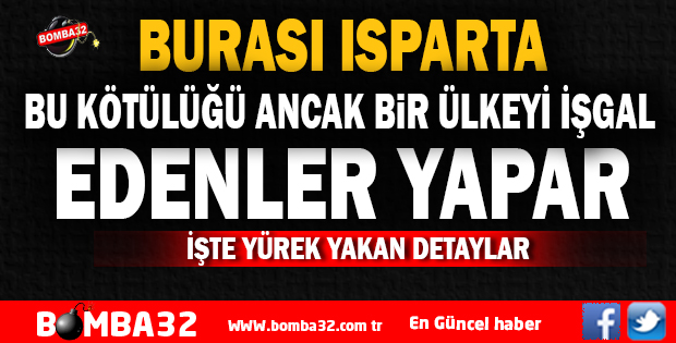 BU KÖTÜLÜĞÜ ANCAK BİR ÜLKEYİ İŞGAL EDENLER YAPAR