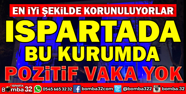 BU KURUMDA POZİTİF VAKA YOK!